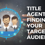 Title Agents: Finding Your Target Audience