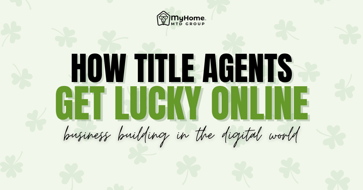 How Title Agents Get Lucky Online: Business Building In The Digital World